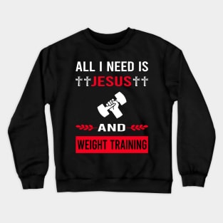 I Need Jesus And Weight Training Crewneck Sweatshirt